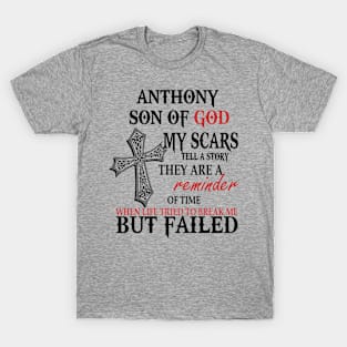 Anthony Son Of God My Scars Tell A Story They Are A Reminder Shirt T-Shirt